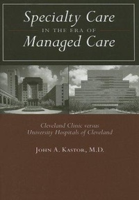 Abbildung von: Specialty Care in the Era of Managed Care - Johns Hopkins University Press