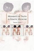 Cover: Moments of Truth in Genetic Medicine - Johns Hopkins University Press