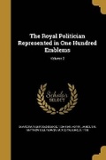 Cover: The Royal Politician Represented in One Hundred Emblems; Volume 2 - Wentworth Press