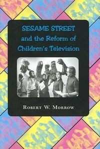 Abbildung von: "Sesame Street" and the Reform of Children's Television - Johns Hopkins University Press