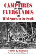 Cover: The Camp-Fires of the Everglades: or Wild Sports in the South - University Press of Florida