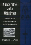 Cover: A Black Patriot and a White Priest - Louisiana State University Press