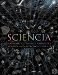Cover: Sciencia: Mathematics, Physics, Chemistry, Biology, and Astronomy for All - Walker & Co
