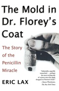 Cover: Mold in Dr Florey's Coat, The: The Story of the Penicillin M iracle - Owl Books,U.S.