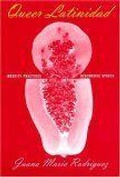 Cover: Queer Latinidad - New York University Press