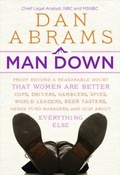 Cover: Man Down:Proof Beyond a Reasonable Doubt That Women Are Better Co - Abrams