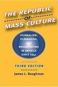 Cover: The Republic of Mass Culture - Johns Hopkins University Press