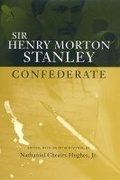 Cover: Sir Henry Morton Stanley Confederate - Louisiana State University Press