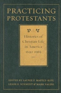 Enlarge image Cover: Practicing Protestants - Johns Hopkins University Press