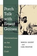 Cover: Porch Talk with Ernest Gaines - Louisiana State University Press