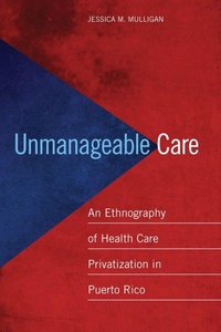 Enlarge image Cover: Unmanageable Care - New York University Press