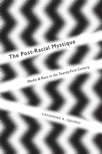 Abbildung von: The Post-Racial Mystique - New York University Press