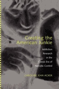 Bild: Creating the American Junkie - Johns Hopkins University Press