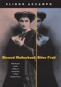 Cover: Blessed Motherhood, Bitter Fruit - Johns Hopkins University Press