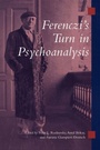 Cover: Ferenczi's Turn in Psychoanalysis - New York University Press