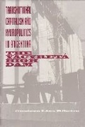 Cover: Transnational Capitalism and Hydropolitics in Argentina - University Press of Florida