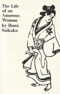 Cover: The Life of an Amorous Woman and Other Writings - New Directions Publishing Corporation
