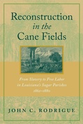 Cover: Reconstruction in the Cane Fields - Louisiana State University Press
