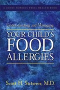 Cover: Understanding and Managing Your Child's Food Allergies - Johns Hopkins University Press