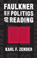 Cover: Faulkner and the Politics of Reading - Louisiana State University Press