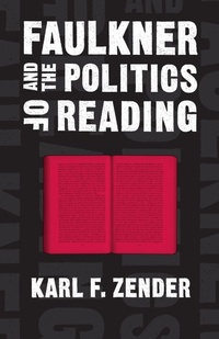 Enlarge image Cover: Faulkner and the Politics of Reading - Louisiana State University Press