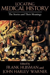 Enlarge image Cover: Locating Medical History - Johns Hopkins University Press