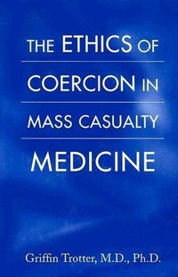 Abbildung von: The Ethics of Coercion in Mass Casualty Medicine - Johns Hopkins University Press