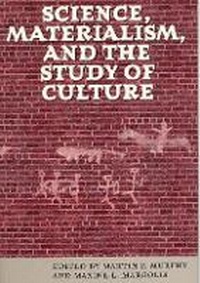 Enlarge image Cover: Science, Materialism and the Study of Culture - University Press of Florida