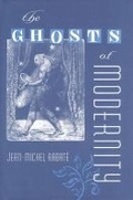 Cover: The Ghosts of Modernity - University Press of Florida