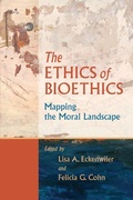Cover: The Ethics of Bioethics - Johns Hopkins University Press