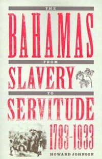 Abbildung von: Bahamas from Slavery to Servitude, 1783-1933 - University Press of Florida