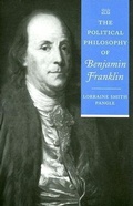 Cover: The Political Philosophy of Benjamin Franklin - Johns Hopkins University Press