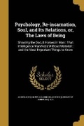 Cover: Psychology, Re-incarnation, Soul, and Its Relations, or, The Laws of Being - Wentworth Press