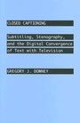 Cover: Closed Captioning - Johns Hopkins University Press