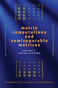 Enlarge image Cover: Matrix Computations and Semiseparable Matrices - Johns Hopkins University Press
