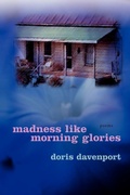Cover: Madness Like Morning Glories - Louisiana State University Press
