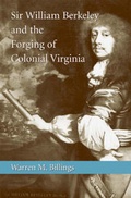 Cover: Sir William Berkeley and the Forging of Colonial Virginia - Louisiana State University Press