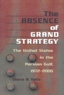Cover: The Absence of Grand Strategy - Johns Hopkins University Press