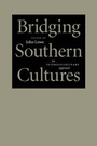 Cover: Bridging Southern Cultures - Louisiana State University Press
