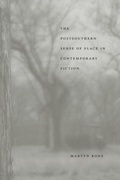 Cover: The Postsouthern Sense of Place in Contemporary Fiction - Louisiana State University Press