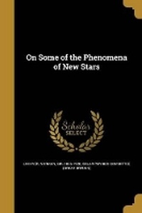 Enlarge image Cover: On Some of the Phenomena of New Stars - Wentworth Press