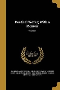 Enlarge image Cover: Poetical Works; With a Memoir; Volume 1 - Wentworth Press