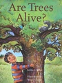 Cover: Are Trees Alive? - Bloomsbury U.S.A. Children's Books