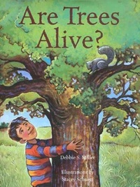 Enlarge image Cover: Are Trees Alive? - Bloomsbury U.S.A. Children's Books