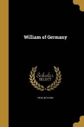 Cover: William of Germany - Wentworth Press