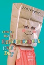 Cover: How to Die of Embarrassment Every Day - Henry Holt & Company