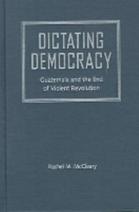 Enlarge image Cover: Dictating Democracy - University Press of Florida