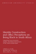 Cover: Identity Construction and (Mis) Perceptions on Being Black in South Africa - Peter Lang Verlag