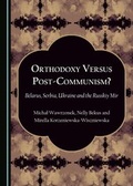 Cover: Orthodoxy Versus Post-Communism? - Cambridge Scholars Publishing
