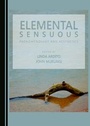Cover: Elemental Sensuous - Cambridge Scholars Publishing